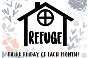 Refuge, Third Friday of Each Month